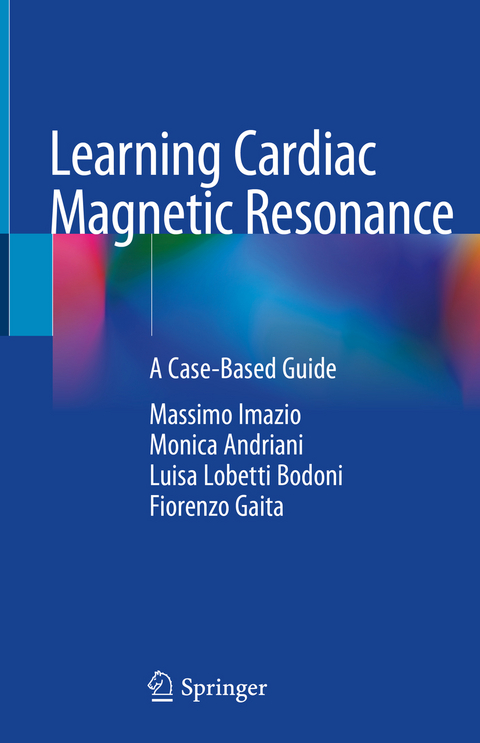 Learning Cardiac Magnetic Resonance - Massimo Imazio, Monica Andriani, Luisa Lobetti Bodoni, Fiorenzo Gaita