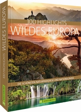 100 Highlights Wildes Europa - Jörg Berghoff, Andrea Lammert, Klio Verigou, Ulrike Jeute, Herbert Taschler, Hans-Joachim Spitzenberger, Christine Lendt, Georgi Palahutev, Thomas Burgert, Jürgen Haberhauer, Bernd Klaube, Britta Mentzel, Silke Weidemann, Rosemarie Elsner, Sarah Fischer, Mareike Weber, Sabine Rheker-Weigt