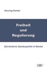 Freiheit und Regulierung - Henning Richter