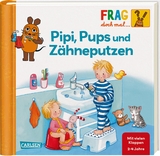 Frag doch mal ... die Maus: Pipi, Pups und Zähneputzen - Petra Klose