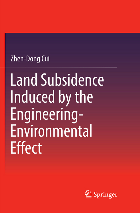 Land Subsidence Induced by the Engineering-Environmental Effect - Zhen-Dong Cui