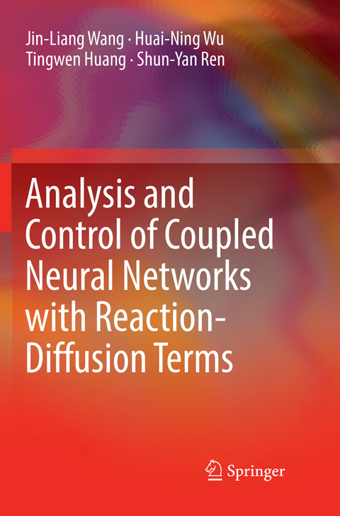 Analysis and Control of Coupled Neural Networks with Reaction-Diffusion Terms - Jin-Liang Wang, Huai-Ning Wu, Tingwen Huang, Shun-Yan Ren