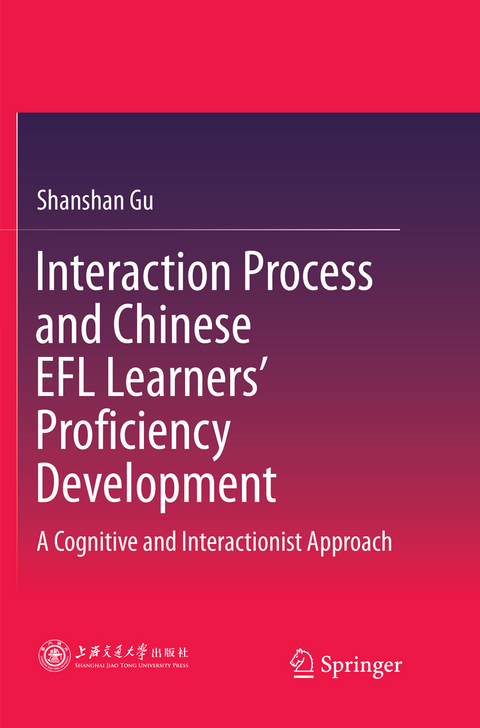 Interaction Process and Chinese EFL Learners’ Proficiency Development - Shanshan Gu