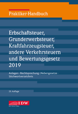 Praktiker-Handbuch Erbschaftsteuer, Grunderwerbsteuer, Kraftfahrzeugsteuer, Andere Verkehrsteuern 2019 Bewertungsgesetz - Institut der Wirtschaftsprüfer