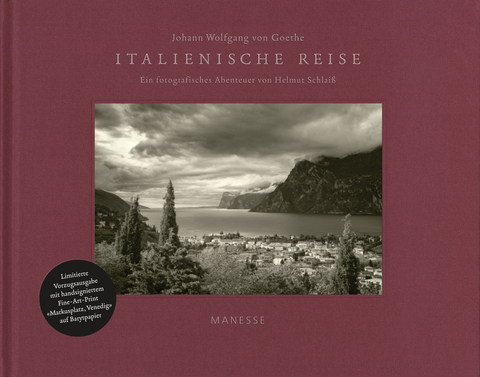 Italienische Reise – Luxusausgabe mit signiertem FineArtPrint - Johann Wolfgang von Goethe, Helmut Schlaiß