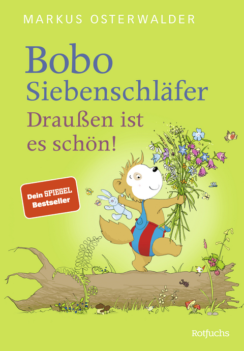 Bobo Siebenschläfer. Draußen ist es schön! - Markus Osterwalder