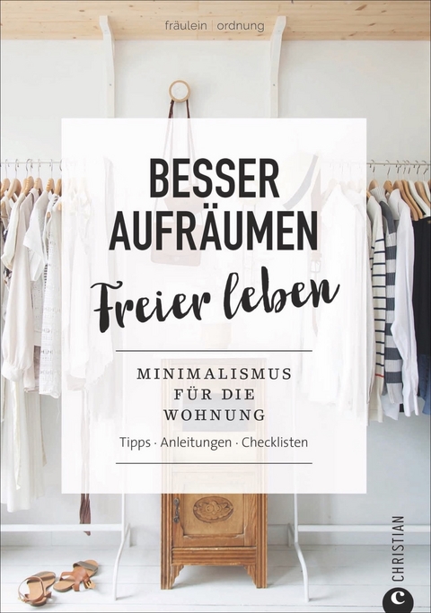 Besser aufräumen, freier leben -  Fräulein Ordnung