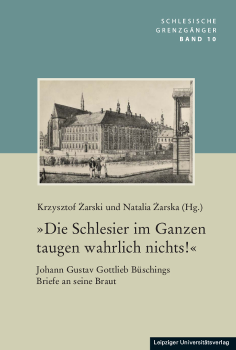 »Die Schlesier im Ganzen taugen wahrlich nichts!« - 