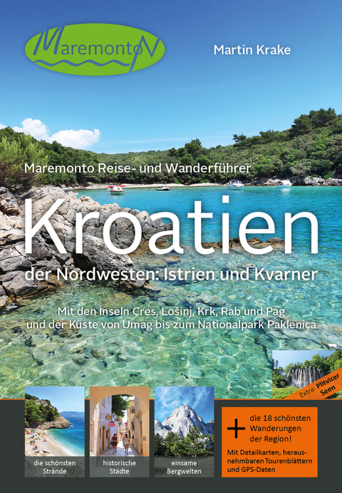 Maremonto Reise- und Wanderführer: Kroatien – der Nordwesten: Istrien und Kvarner - Martin Krake