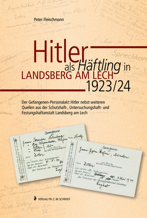 Hitler als Häftling in Landsberg am Lech 1923/24 - Peter Fleischmann