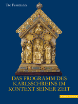 Das Programm des Karlsschreins im Kontext seiner Zeit - Ute Fessmann