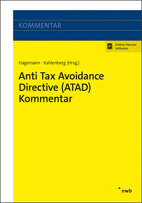 Anti Tax Avoidance Directive (ATAD) Kommentar - Tobias Hagemann, Christian Kahlenberg, Florian Schiefer, Florian Holle, Ronald Gebhardt, Nina Vogel, Florian Oppel, Julian Böhmer, Ruben Martini, Gary Rüsch, Anselm Prusko, Eva Oertel, Lars Wargowske