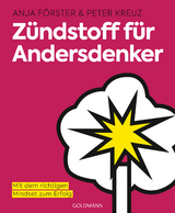 Zündstoff für Andersdenker - Anja Förster, Peter Kreuz