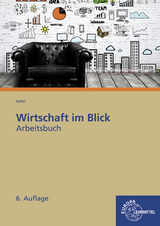 Arbeitsbuch Wirtschaft im Blick - Wolfgang Hafer, Walter Bierwerth