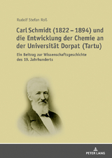 Carl Schmidt (1822 – 1894) und die Entwicklung der Chemie an der Universität Dorpat (Tartu) - R. Stefan Ross