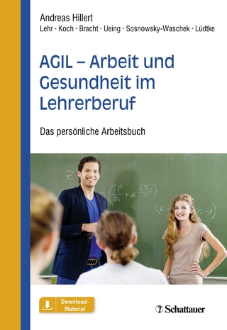 AGIL - Arbeit und Gesundheit im Lehrerberuf - Andreas Hillert; Maren Maria Bracht; Stefan Koch …