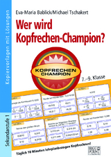 Wer wird Kopfrechen-Champion?7.– 9. Klasse - Eva-Maria Bablick, Michael Tschakert