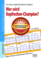 Wer wird Kopfrechen-Champion? 5./6. Klasse - Eva-Maria Bablick, Michael Tschakert