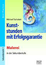 Kunststunden mit Erfolgsgarantie - Malerei - Michael Tschakert