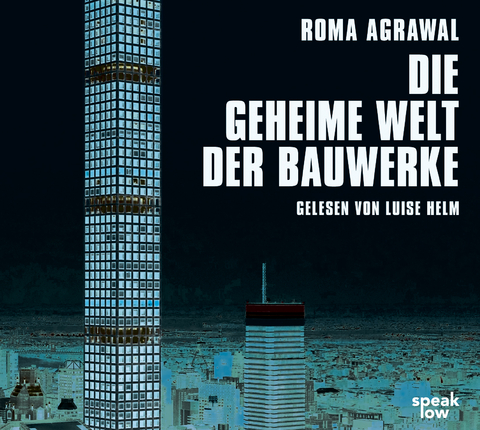 Die geheime Welt der Bauwerke - Roma Agrawal