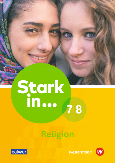 Stark in… Religion 7/8 - Jasmin Groß, Doris Hohmann, Andreas Nicht, Wolfhard Schweiker