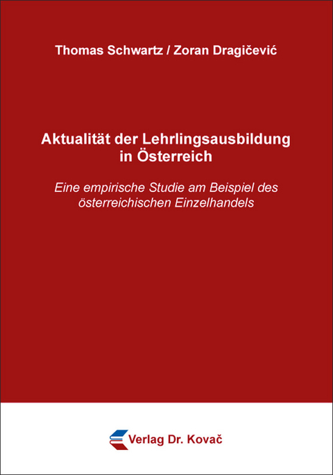 Aktualität der Lehrlingsausbildung in Österreich - Thomas Schwartz, Zoran Dragičević