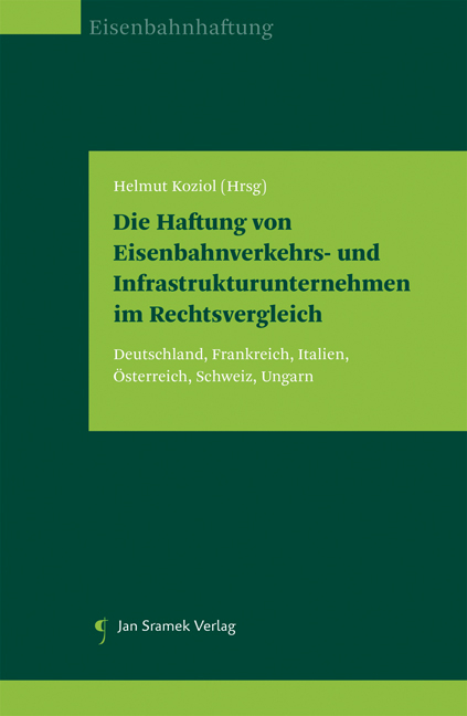 Die Haftung von Eisenbahnverkehrs- und Infrastrukturunternehmen im Rechtsvergleich - 