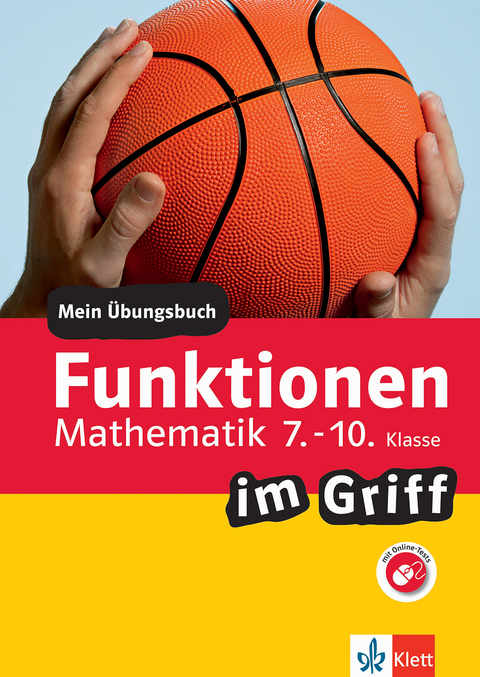 Klett Funktionen im Griff Mathematik 7.-10. Klasse