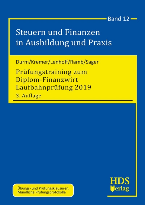 Prüfungstraining zum Diplom-Finanzwirt Laufbahnprüfung 2019 - Martin Durm, Thomas Kremer, Gerhard Lenhoff, Jörg Ramb, Silke Sager