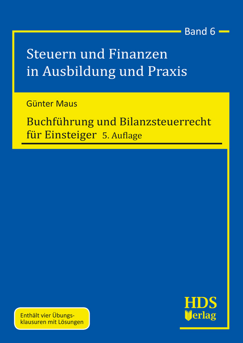 Buchführung und Bilanzsteuerrecht für Einsteiger - Günter Maus