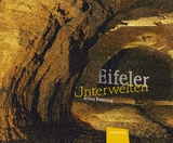 Eifeler Unterwelten - Achim Konejung