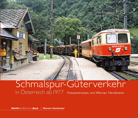 Schmalspur-Güterverkehr in Österreich ab 1977 - Werner Hardmeier