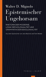 Epistemischer Ungehorsam - Mignolo, Walter D.