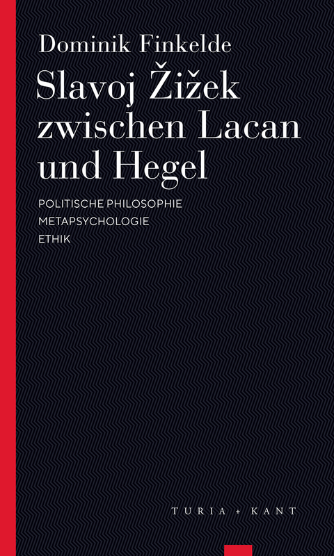 Slavoj Zizek zwischen Lacan und Hegel - Dominik Finkelde