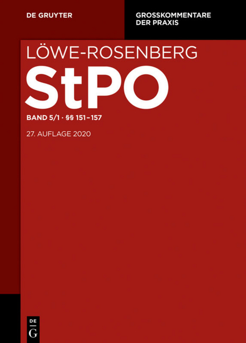 Löwe-Rosenberg. Die Strafprozeßordnung und das Gerichtsverfassungsgesetz / §§ 151-157 - 