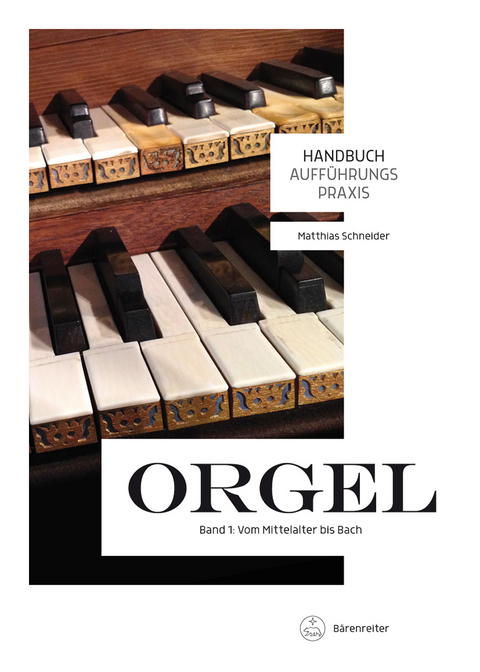 Handbuch Aufführungspraxis Orgel, Band 1 - Matthias Schneider