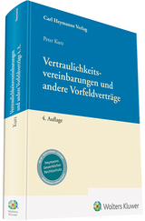 Vertraulichkeitsvereinbarungen und andere Vorfeldverträge - Kurz, Peter