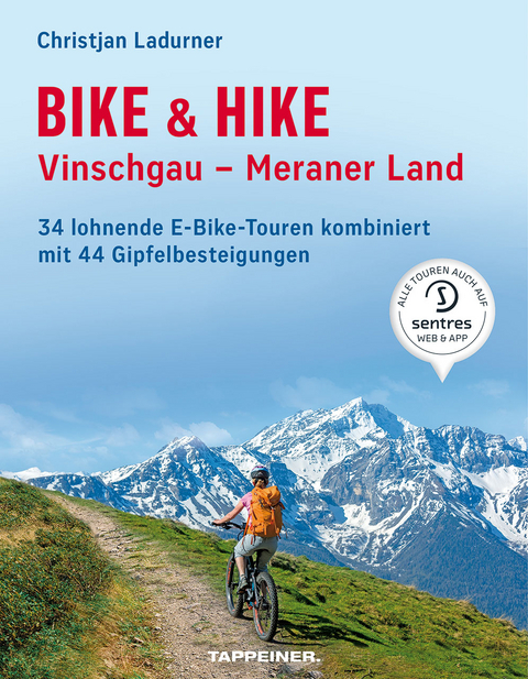 Bike & Hike Vinschgau - Meraner Land - Christjan Ladurner, Mauro Tumler