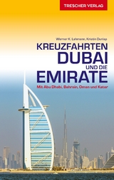 TRESCHER Reiseführer Kreuzfahrten Dubai und die Emirate -  Werner K. Lahmann,  Kristin Dunlap