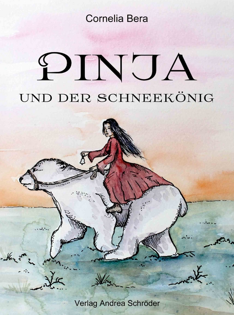 Pinja und der Schneekönig - Cornelia Bera