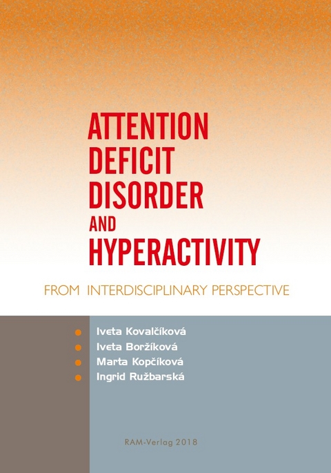 Attention Deficit Disorder and Hyperactivity - Iveta Kovalčíková, Iveta Boržíková, Marta Kopčíková, Ingrid Ingrid Ružbarská