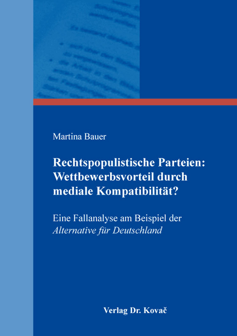 Rechtspopulistische Parteien: Wettbewerbsvorteil durch mediale Kompatibilität? - Martina Bauer