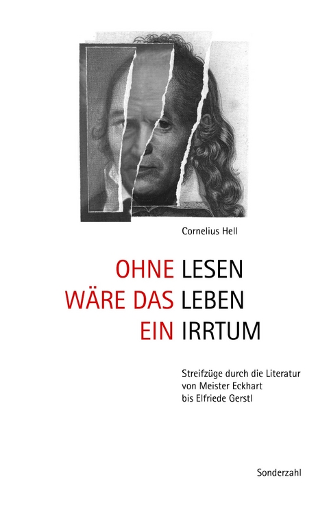 Ohne Lesen wäre das Leben ein Irrtum - Cornelius Hell