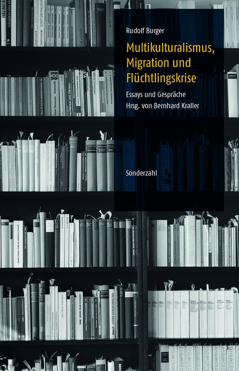 Multikulturalismus, Migration und Flüchtlingskrise - Rudolf Burger