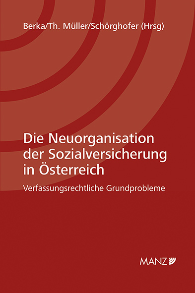 Die Neuorganisation der Sozialversicherung in Österreich - 