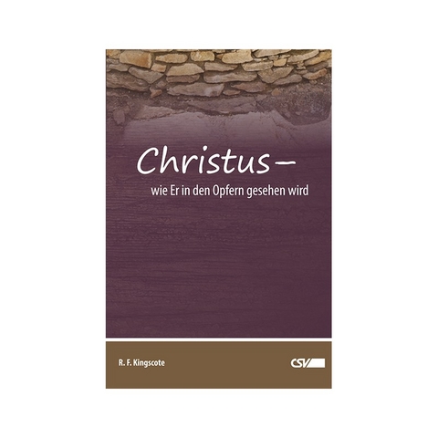 Christus – wie Er in den Opfern gesehen wird - Robert F. Kingscote