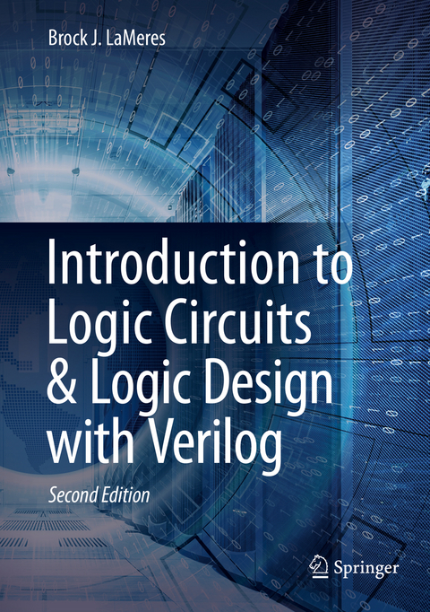 Introduction to Logic Circuits & Logic Design with Verilog - Brock J. LaMeres