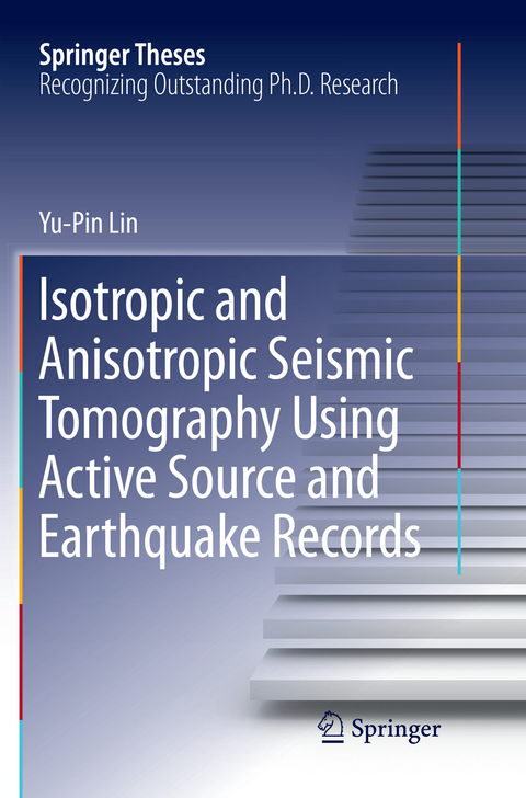 Isotropic and Anisotropic Seismic Tomography Using Active Source and Earthquake Records - Yu-Pin Lin