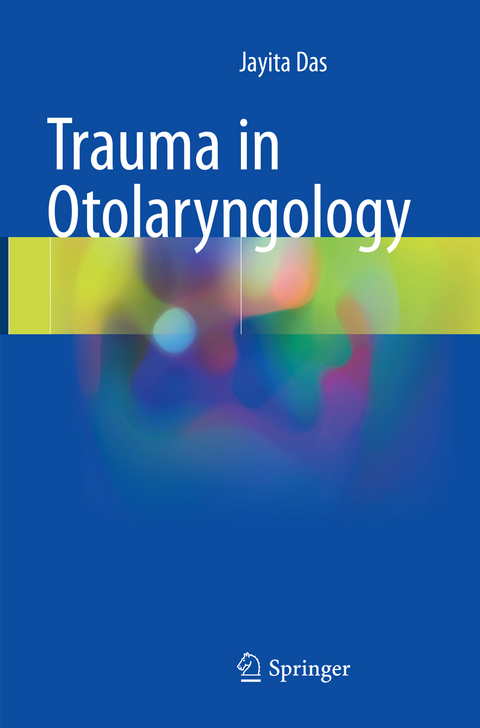 Trauma in Otolaryngology - Jayita Das