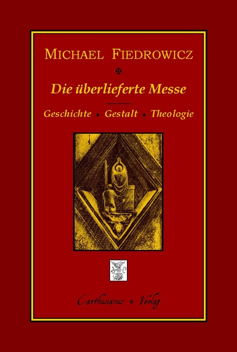 Die überlieferte Messe - Michael Fiedrowicz